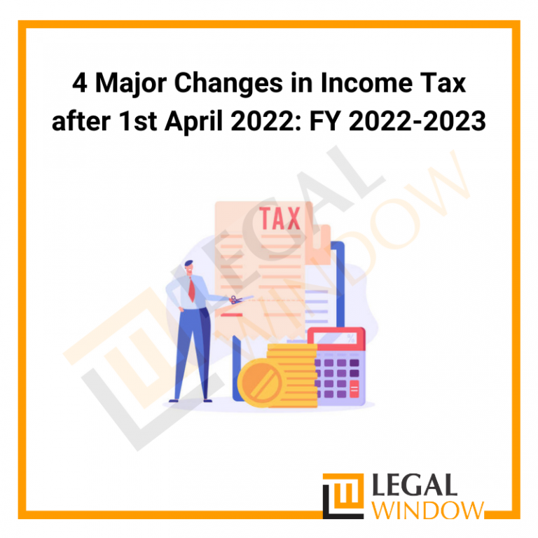 4 Major Changes in Income Tax after 1st April 2022 FY 2022-2023