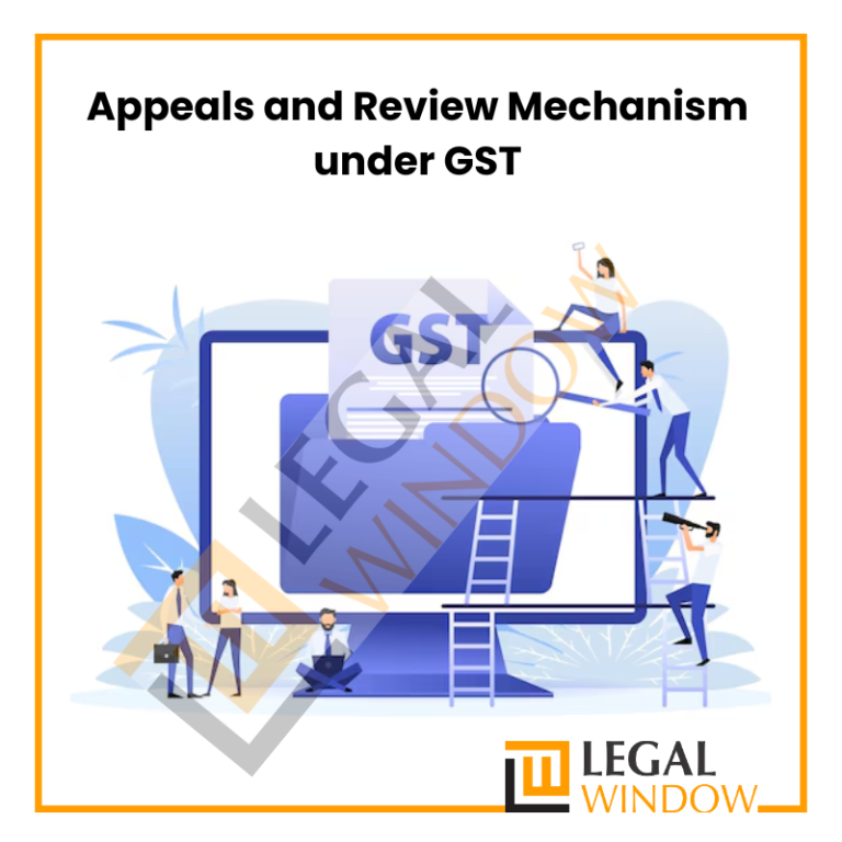 Appeals and Review Mechanism under GST