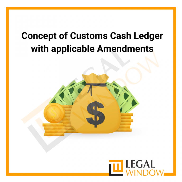 Customs Cash Ledger with applicable Amendments