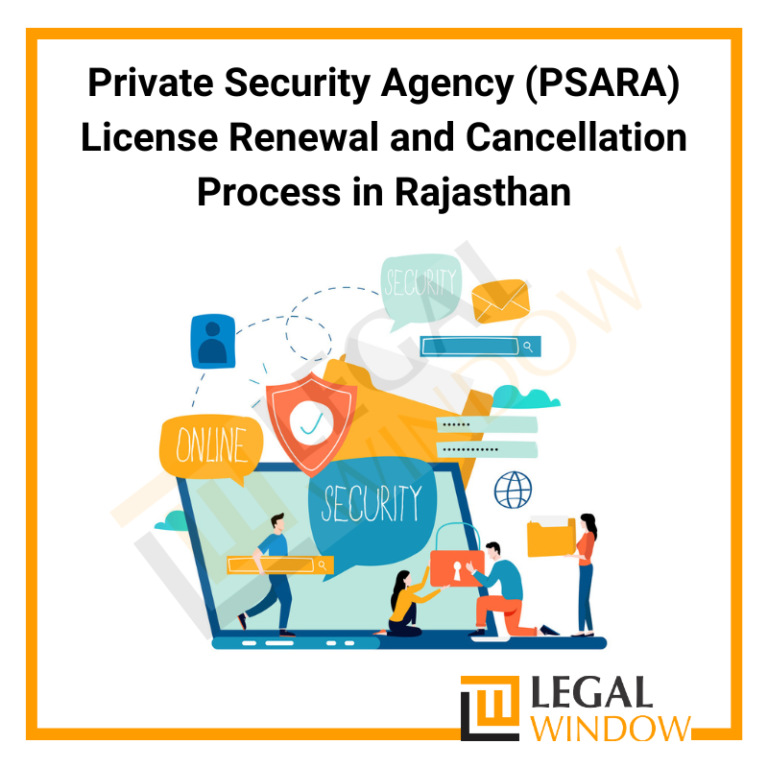 This article describes the PSARA License Renewal & Cancellation Process in Rajasthan, Documents Required for PSARA License Renewal.
