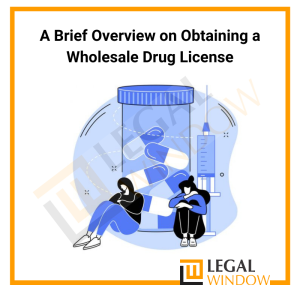 How to obtain Wholesale Drug License in india