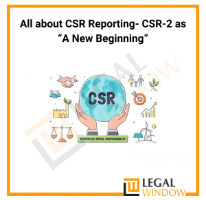 All about CSR Reporting- CSR-2 as “A New Beginning”