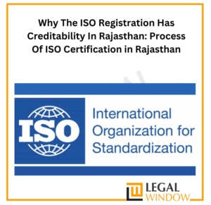 Why The ISO Registration Has Creditability In Rajasthan: Process Of ISO Certification in Rajasthan
