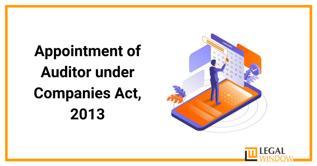 Apponitment of auditor under companies act 2013 Legal WIndow