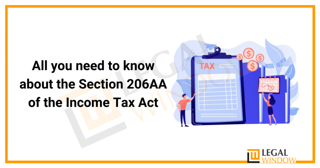 All you need to know about the Section 206AA of the Income Tax Act All you need to know about the Section 206AA of the Income Tax Act