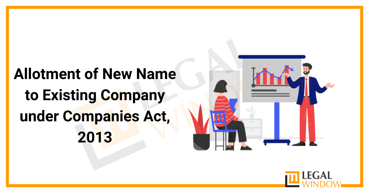 Allotment of New Name to Existing Company under Companies Act, 2013