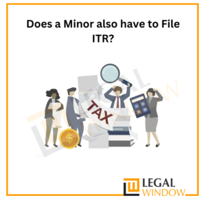 Minor also have to File ITR?