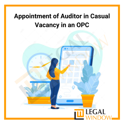 Appointment of Auditor in Casual Vacancy in an OPC