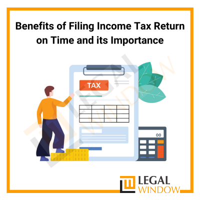 Benefits of Filing Income Tax Return on Time