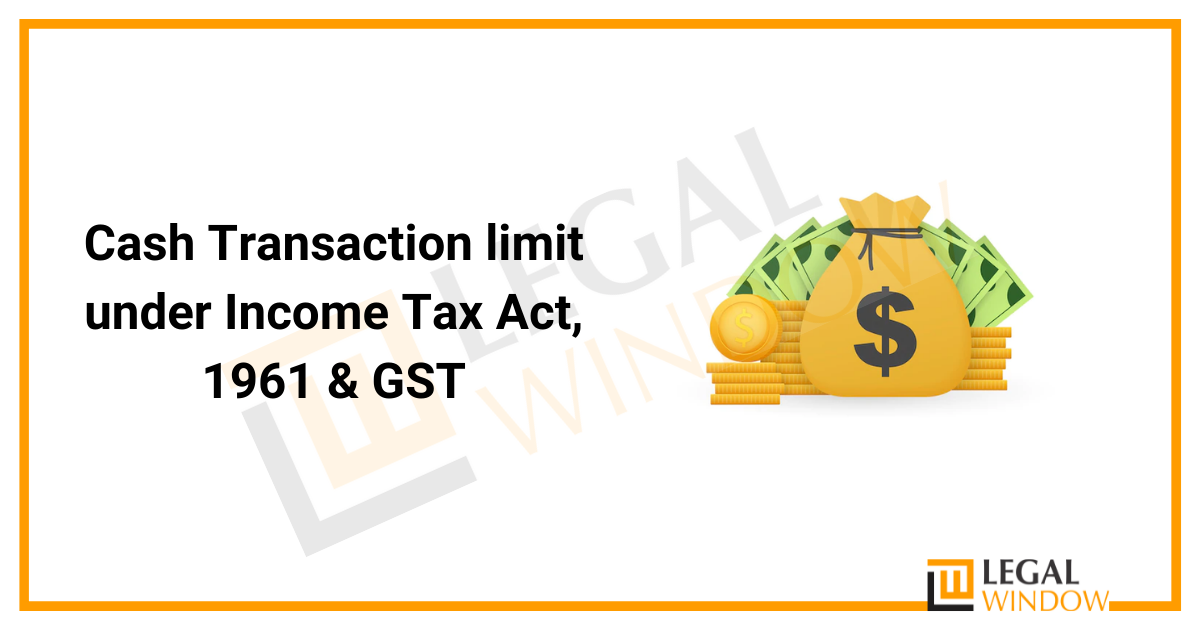 Cash Transaction limit under Income Tax Act 1961 