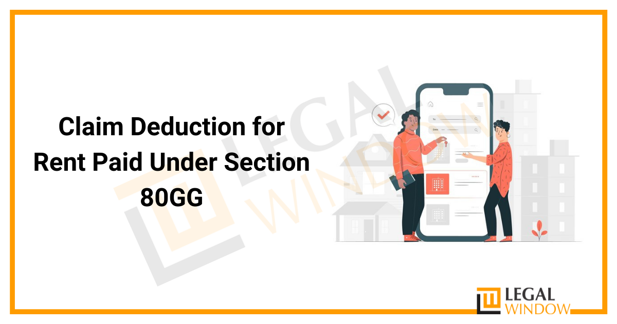 Claim Deduction for Rent Paid Under Section 80GG