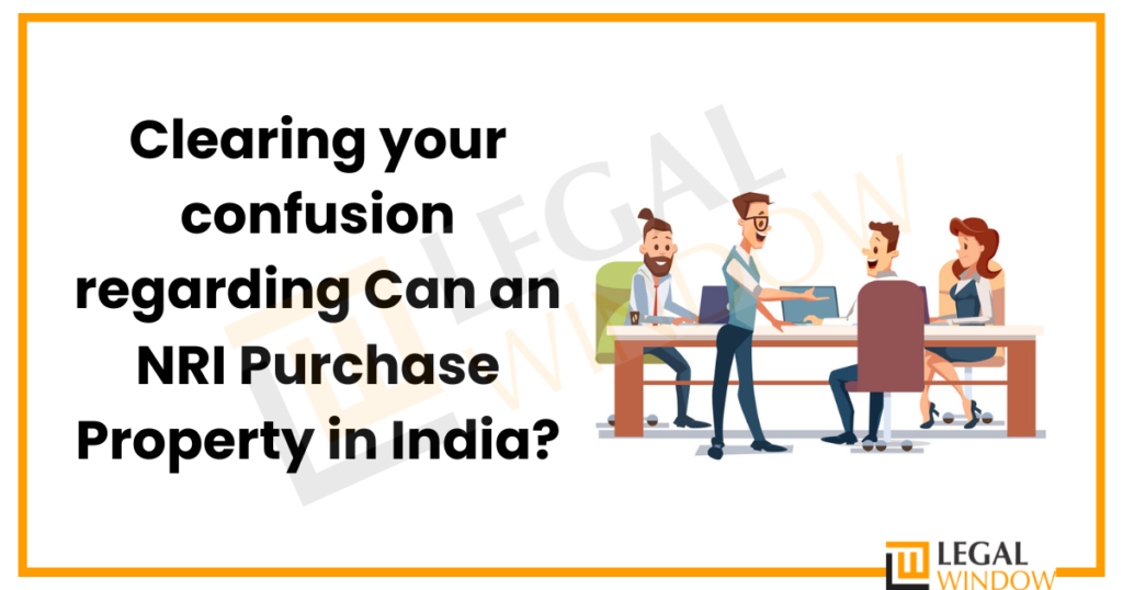 Can an NRI Purchase Property in India? » Legal Window