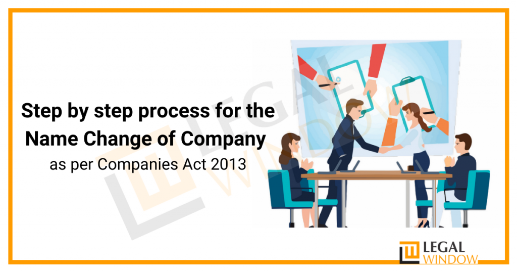 Step by step process for the Name Change of Company as per Companies Act, 2013