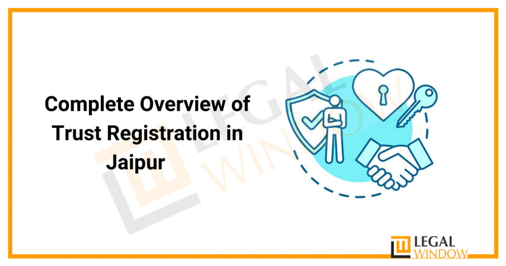 Complete Overview of Trust Registration in Jaipur