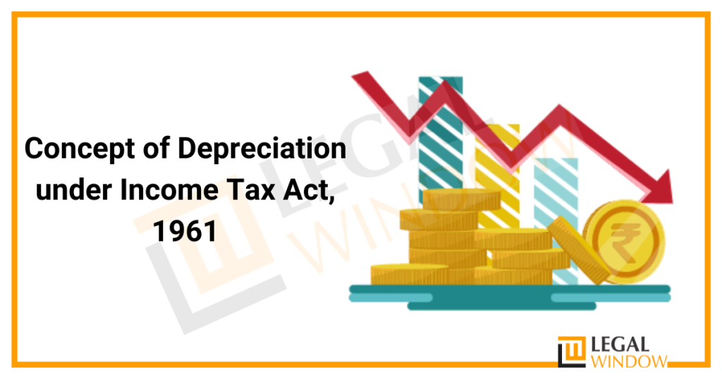 Concept of Depreciation under Tax Act 1961 » Legal Window