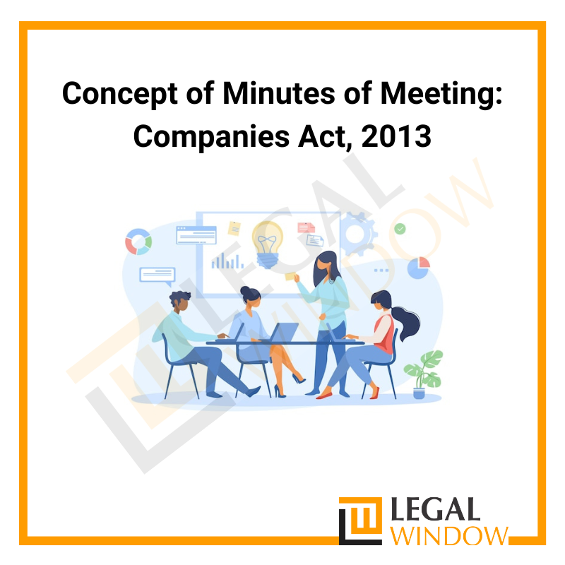 Concept of Minutes of Meeting: Companies Act, 2013
