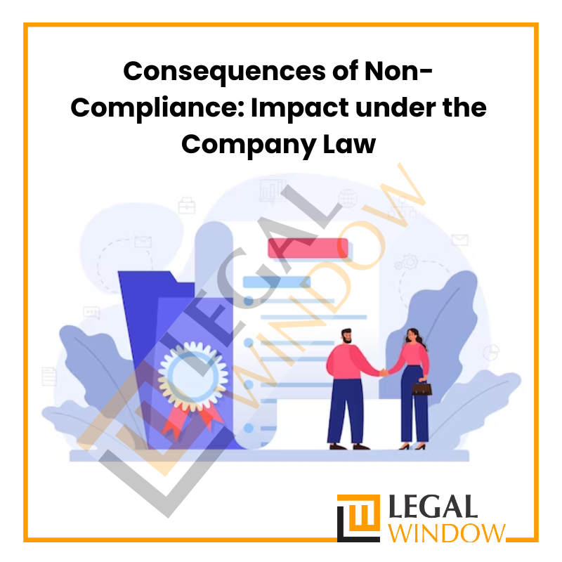 Consequences of Non-Compliance: Impact under the Company Law