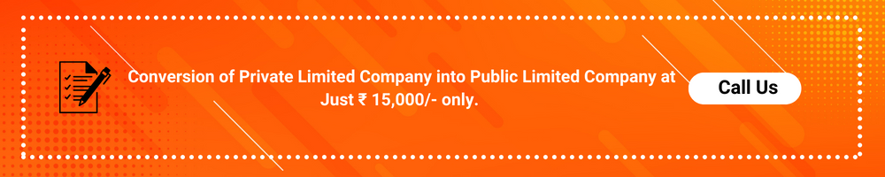 Conversion of Private Limited Company into Public Limited Company