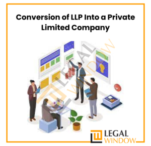 Conversion of LLP Into a Private Limited Company