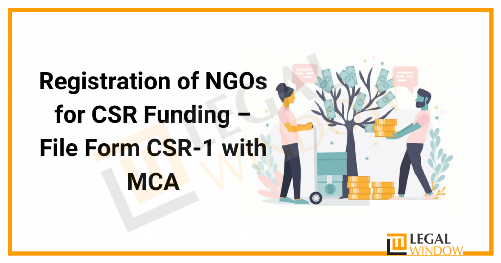 Registration of NGOs for CSR Funding – File Form CSR-1 with MCA