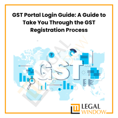 GST Portal Login Guide: A Guide to Take You Through the GST Registration Process