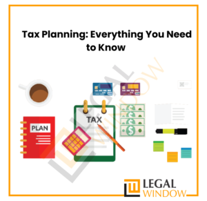 Tax Planning: Everything You Need to Know