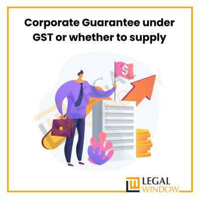 Corporate Guarantee under GST