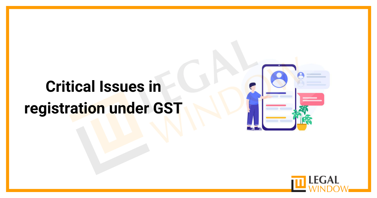  Issues in registration under GST