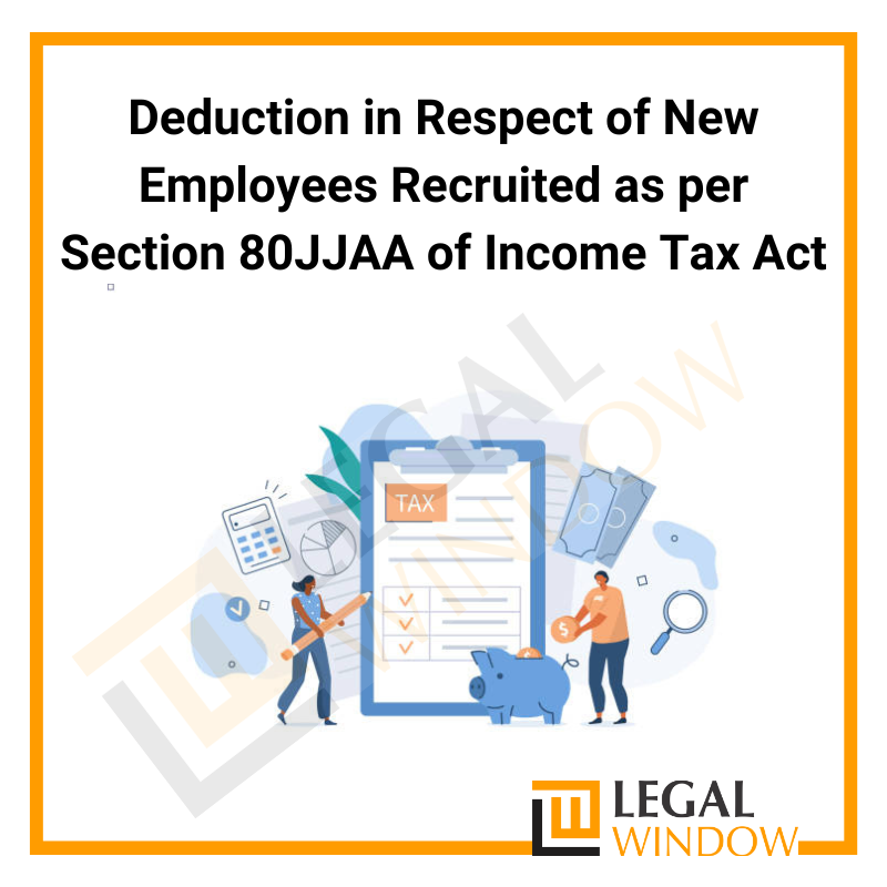 Deduction in Respect of New Employees Recruited as per Section 80JJAA
