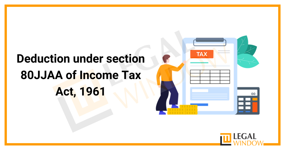 Deduction under section 80JJAA of Income Tax Act, 1961