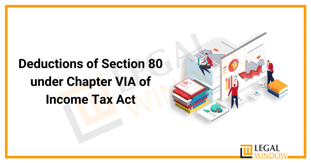 Deductions of Section 80 under Chapter VIA of Income Tax Act
