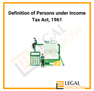 Definition of Persons under Income Tax Act 1961