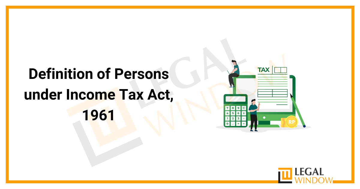 Definition of Persons under Income Tax Act 1961