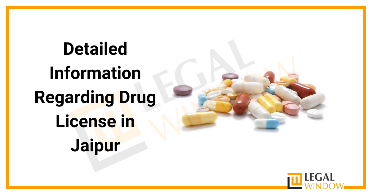 Detailed Information Regarding Drug License in Jaipur