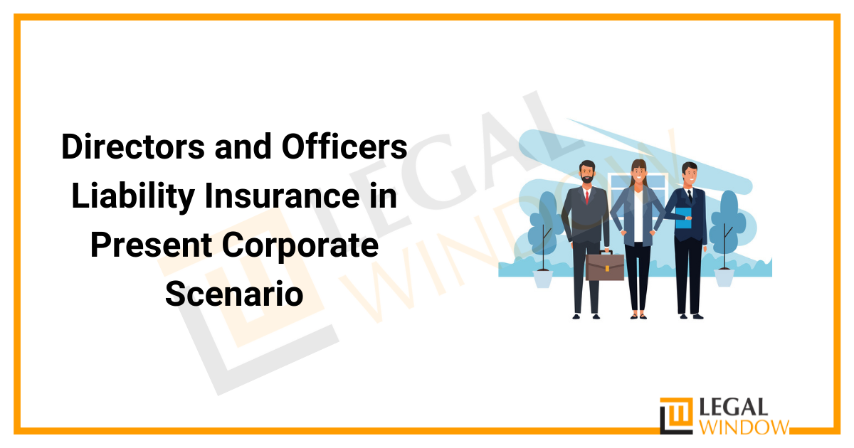 Directors and Officers Liability Insurance in Present Corporate Scenario 