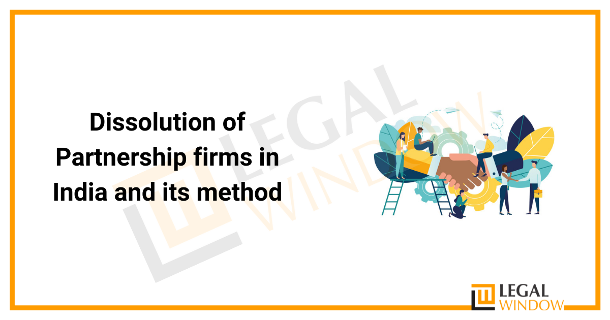 Dissolution of Partnership firms in India and its method