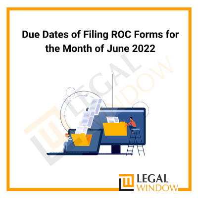 Due Dates of Filing ROC Forms for the Month of June 2022