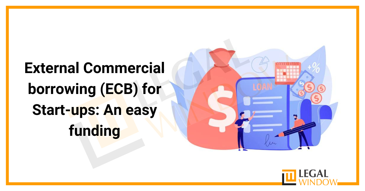 External Commercial borrowing (ECB) for Start-ups