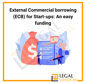 External Commercial borrowing (ECB) for Start-ups