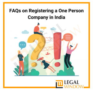 FAQs on Registering a One Person Company in India