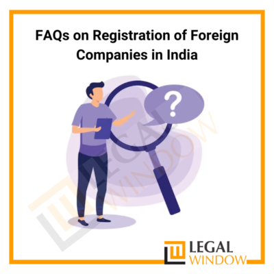 FAQs on Registration of Foreign Companies in India