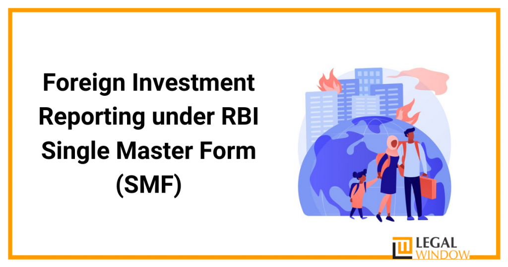 Foreign Investment Reporting under RBI Single Master Form (SMF)
