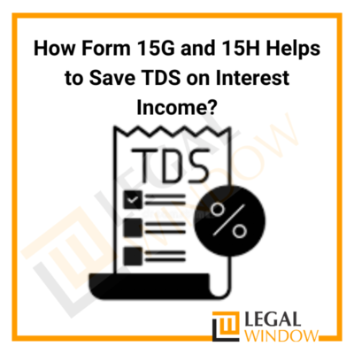 Form 15G and 15H Helps to Save TDS