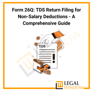 Form 26Q: TDS Return Filing for Non-Salary Deductions