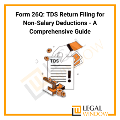 Form 26Q: TDS Return Filing for Non-Salary Deductions