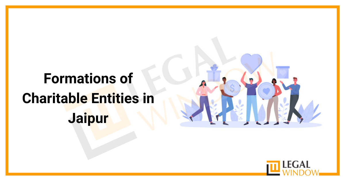 Formations of Charitable Entities in Jaipur