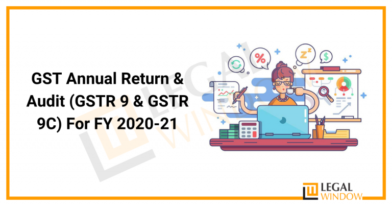 GST Audit and Annual Return (GSTR 9 & GSTR 9C) For FY 2020-21