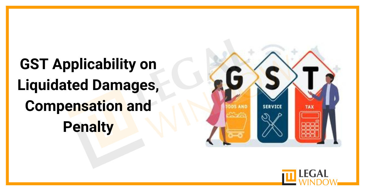 GST on Liquidated Damages » Legal Window
