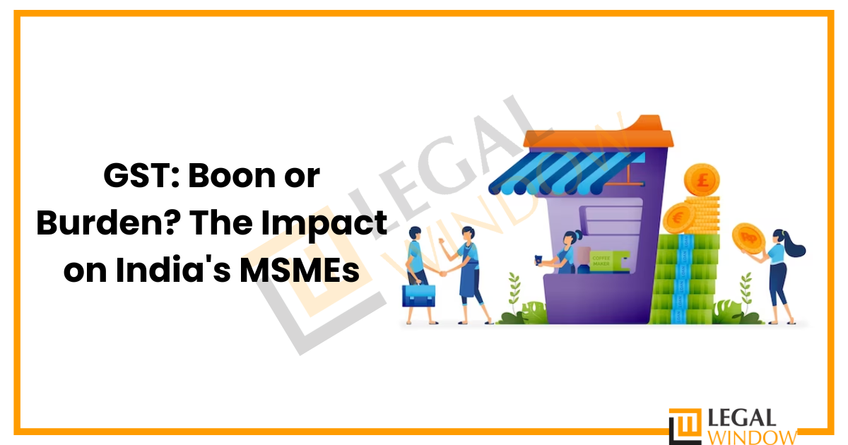 GST: Boon or Burden? The Impact on India's MSMEs