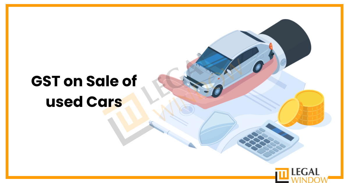 GST on Sale of used Cars » Legal Window